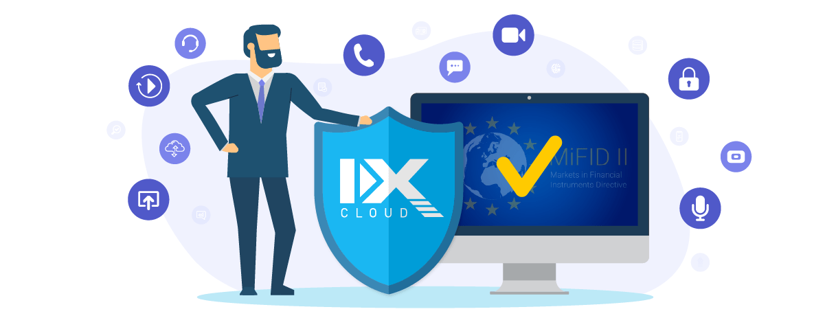 IXCloud Helps you Comply with MiFID II